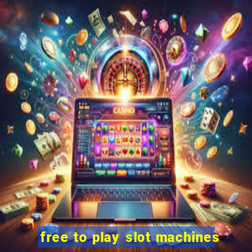 free to play slot machines