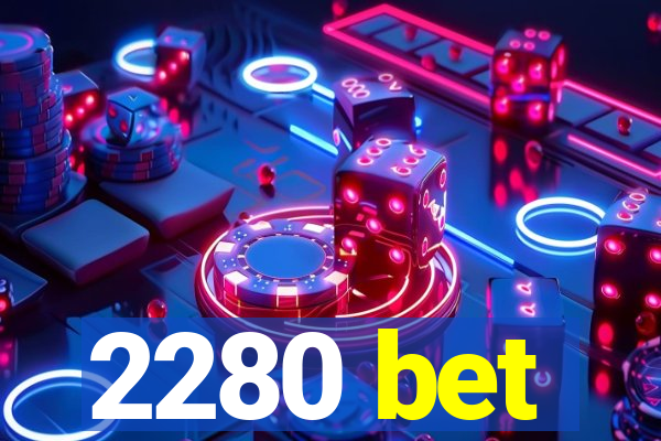 2280 bet