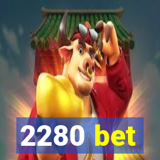 2280 bet