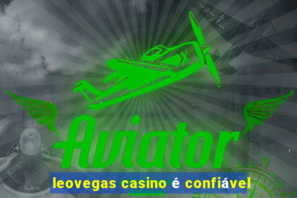 leovegas casino é confiável