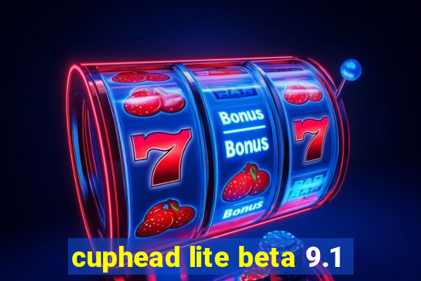 cuphead lite beta 9.1