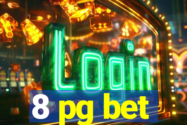 8 pg bet