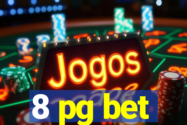 8 pg bet