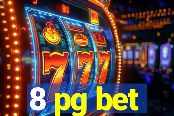 8 pg bet