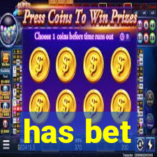 has bet