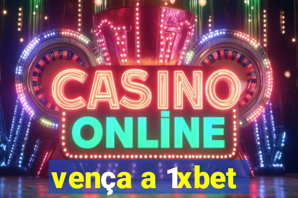 vença a 1xbet