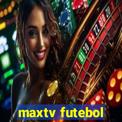 maxtv futebol