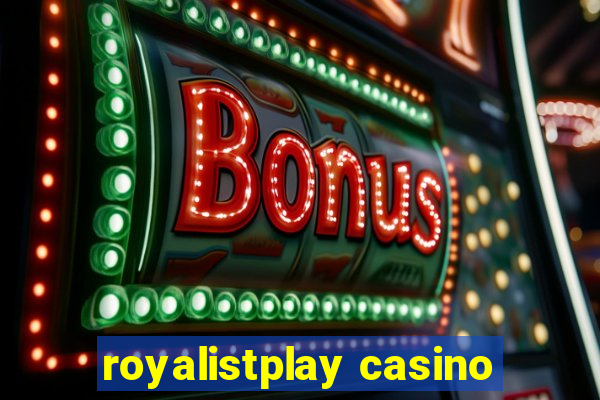 royalistplay casino