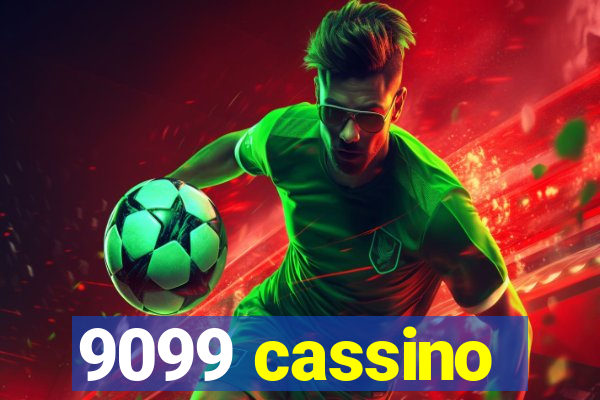 9099 cassino