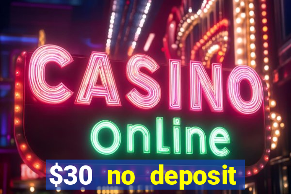 $30 no deposit bonus casino