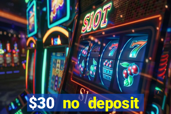 $30 no deposit bonus casino