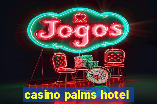 casino palms hotel