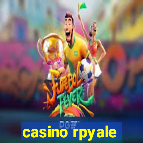 casino rpyale