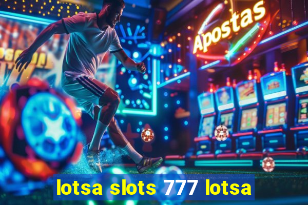 lotsa slots 777 lotsa