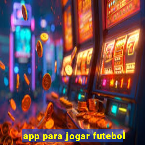 app para jogar futebol