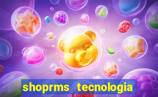 shoprms tecnologia e serviços ltda jogos