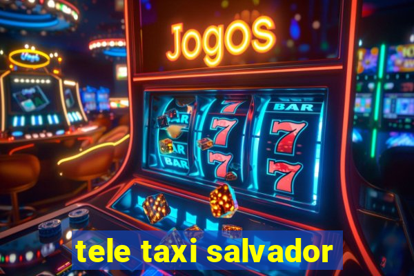 tele taxi salvador