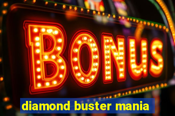 diamond buster mania