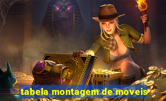 tabela montagem de moveis