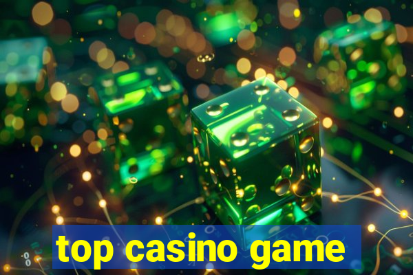 top casino game