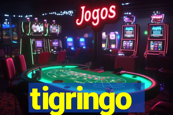 tigringo