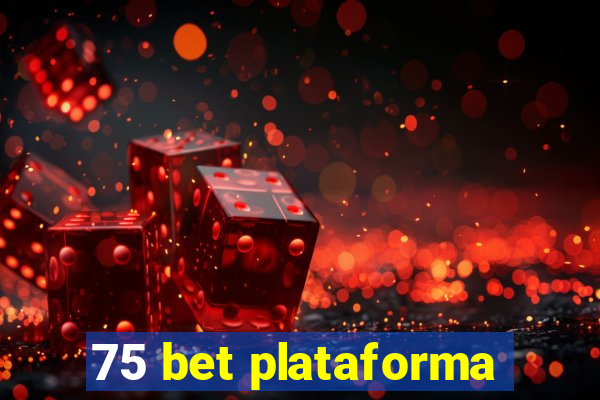 75 bet plataforma