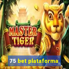 75 bet plataforma