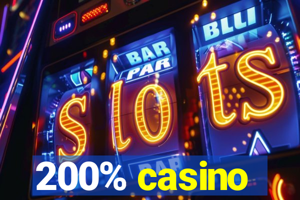 200% casino