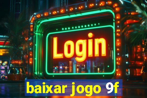 baixar jogo 9f