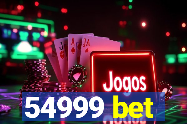 54999 bet