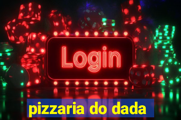 pizzaria do dada