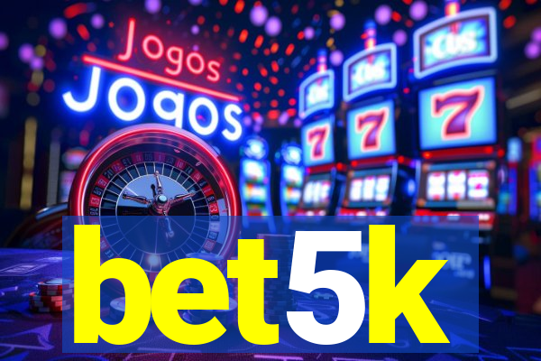 bet5k