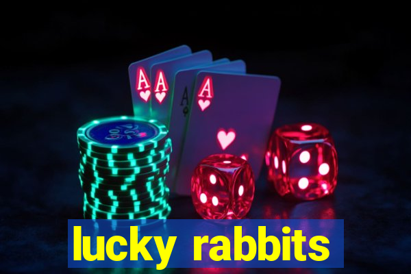 lucky rabbits