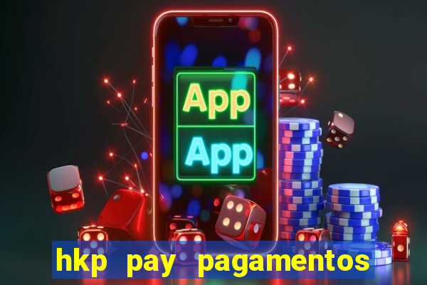 hkp pay pagamentos ltda jogo do tigre