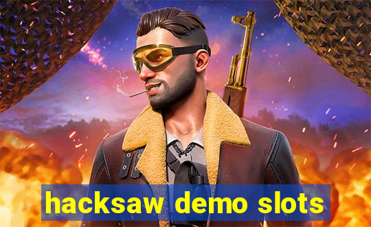 hacksaw demo slots