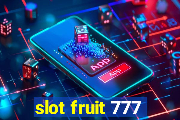 slot fruit 777