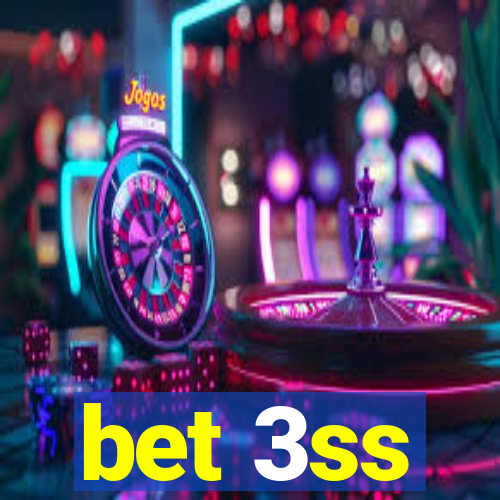 bet 3ss