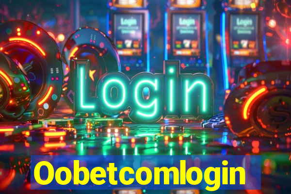 Oobetcomlogin