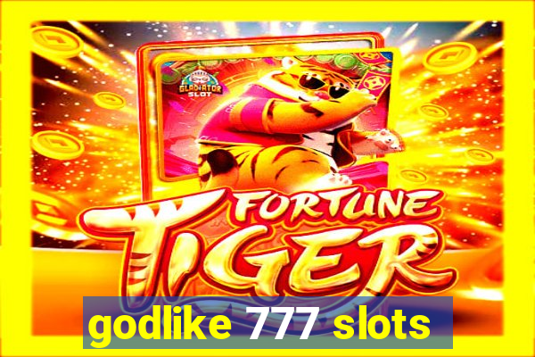 godlike 777 slots