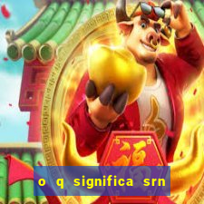 o q significa srn do flamengo