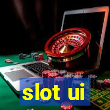 slot ui