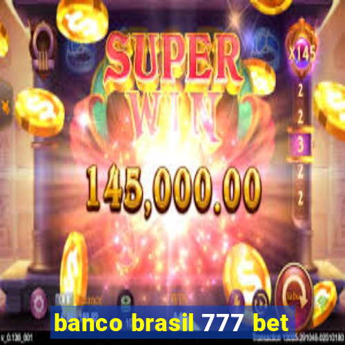 banco brasil 777 bet