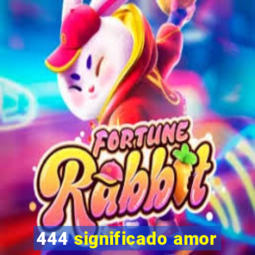 444 significado amor