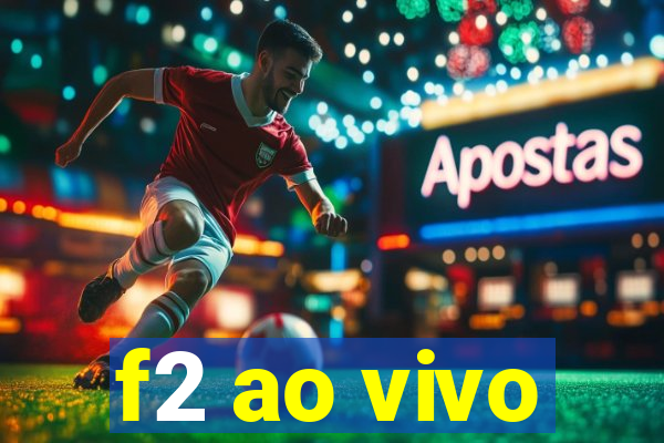 f2 ao vivo