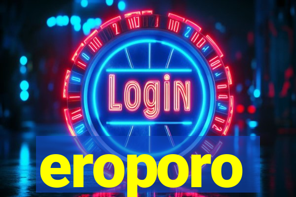 eroporo