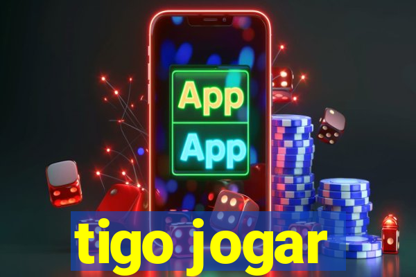 tigo jogar