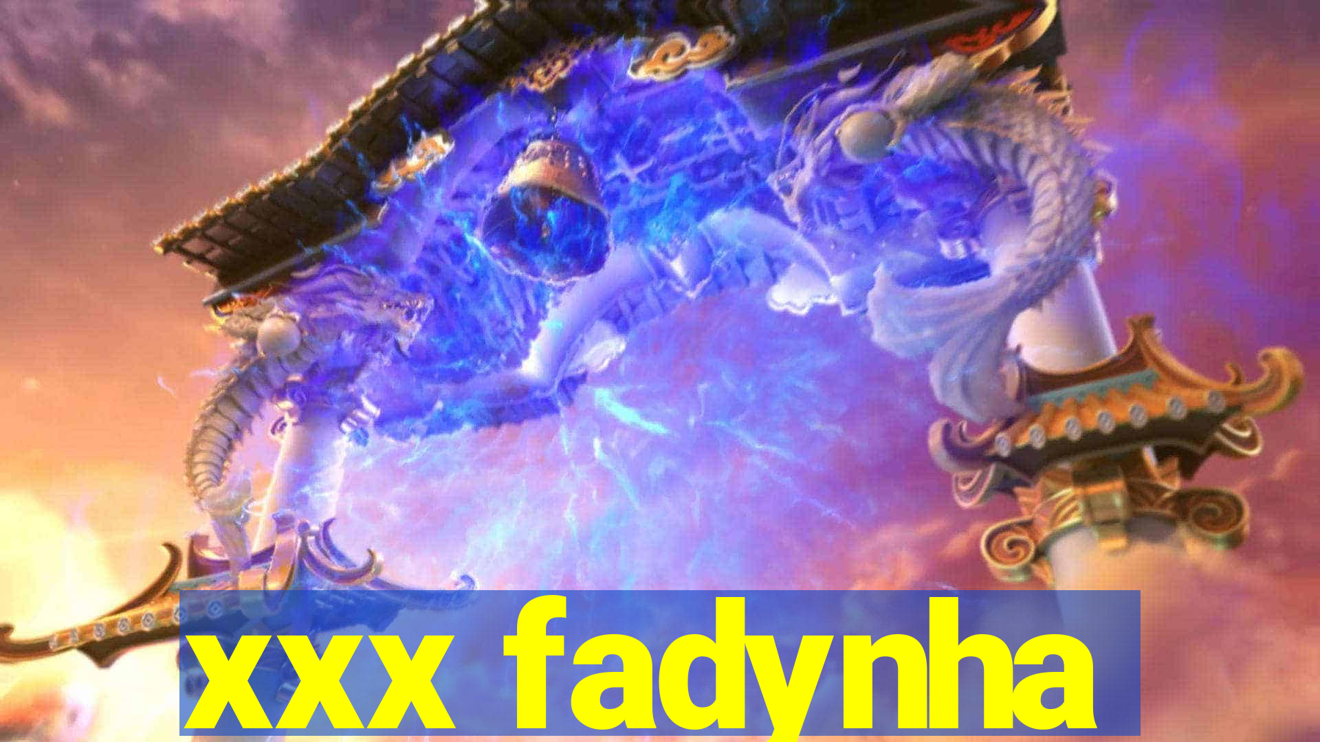 xxx fadynha