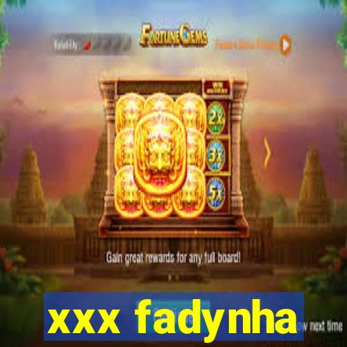 xxx fadynha