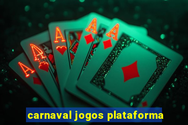 carnaval jogos plataforma