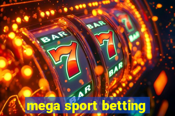 mega sport betting